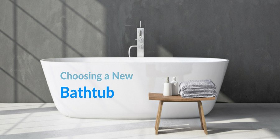 Choosing a new bathtub