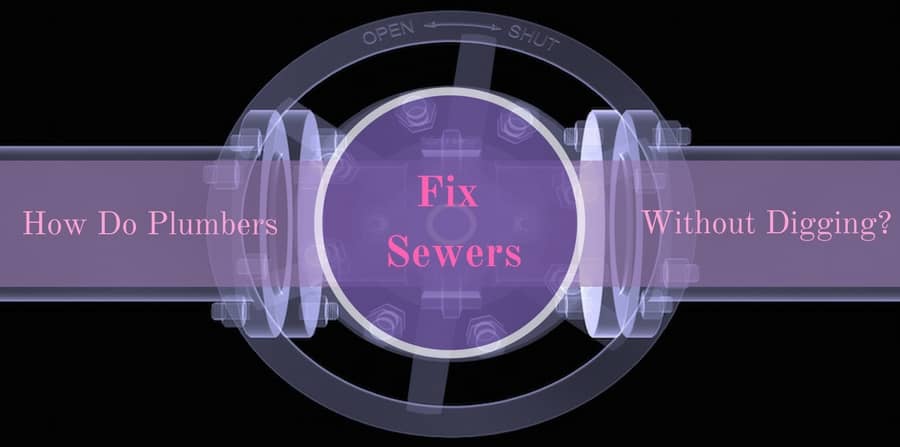 How to Fix Sewers Without Digging