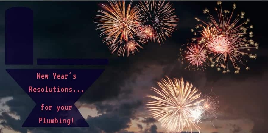 New Year's Resolutions... for your plumbing!
