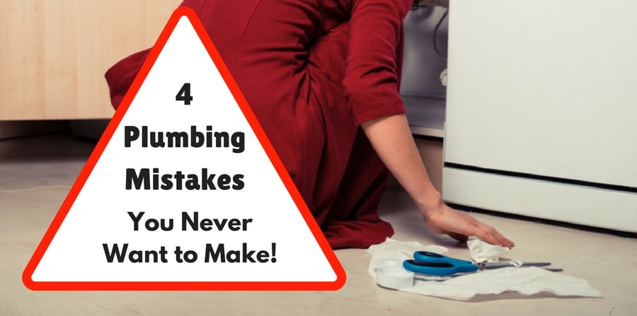 4 plumbing mistakes you never want to make