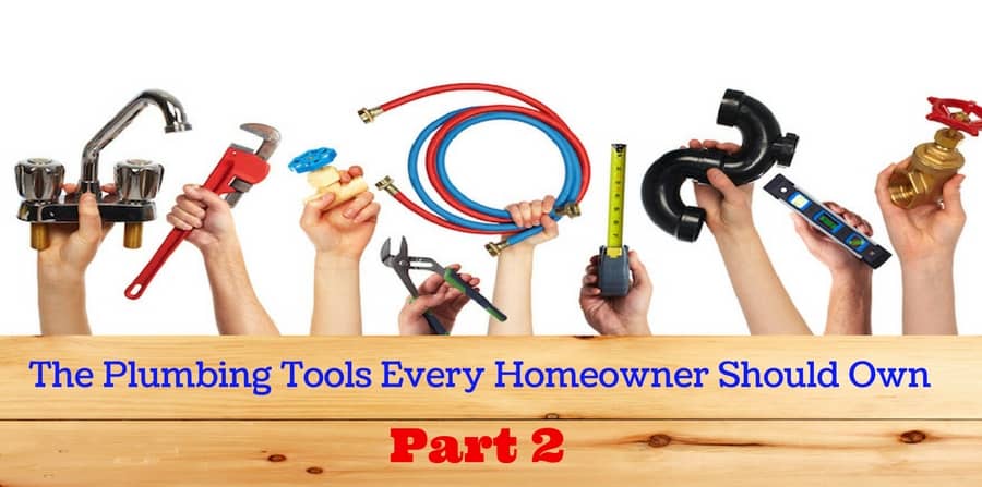 Series of hands triumphantly holding up tools over a wooden barrier. "The Plumbing Tools Every Homeowner Should Have Part 2"