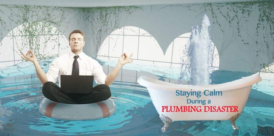 Staying calm during a plumbing disaster