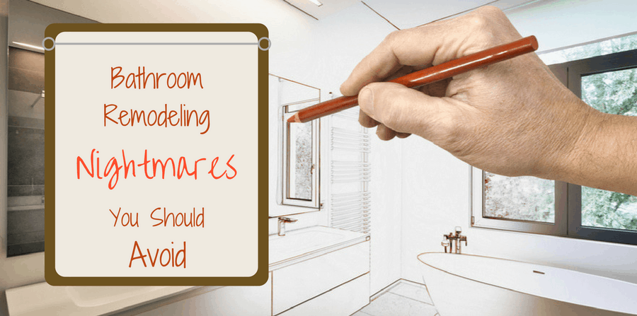 bathroom remodeling nightmares to avoid
